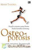 Cover Buku Segala sesuatu yang harus Anda ketahui tentang Osteoporosis : Mengenal, mengatasi, dan mencegah