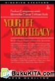 Cover Buku YOUR LIFE YOUR LEGACY