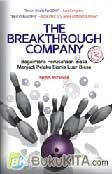 Cover Buku The Breakthrough Company : Bagaimana Perusahaan Bisa Menjadi Pelaku Bisnis Luar Biasa