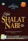 Cover Buku Sifat Shalat Nabi: Panduan Lengkap Shalat Rasulullah saw