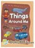 Cover Buku My First Big Book : The Things Around Me