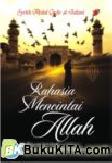 Cover Buku Rahasia Mencintai Allah (Buku 1)