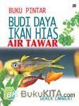 Cover Buku Buku Pintar Budi Daya Ikan Hias Air Tawar