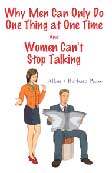 Why Men Can Only Do One Thing at One Time and Women Cant Stop Talking
