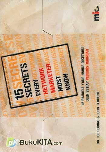 Cover Buku 15 Secrets Every Network Marketer Must Know - 15 Rahasia Yang Harus Diketahui Oleh Setiap Pebisnis Jaringan
