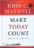 Make Today Count - Buatlah Hari Ini Bermakna (HC)
