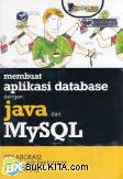 Cover Buku MEMBUAT APLIKASI DATABASE DENGAN JAVA DAN MYSQL