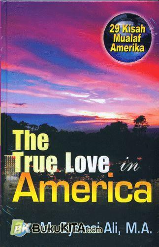 Cover Buku 29 Kisah Mualaf Amerika : The True Love in America