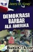 Cover Buku Demokrasi Barbar ala Amerika