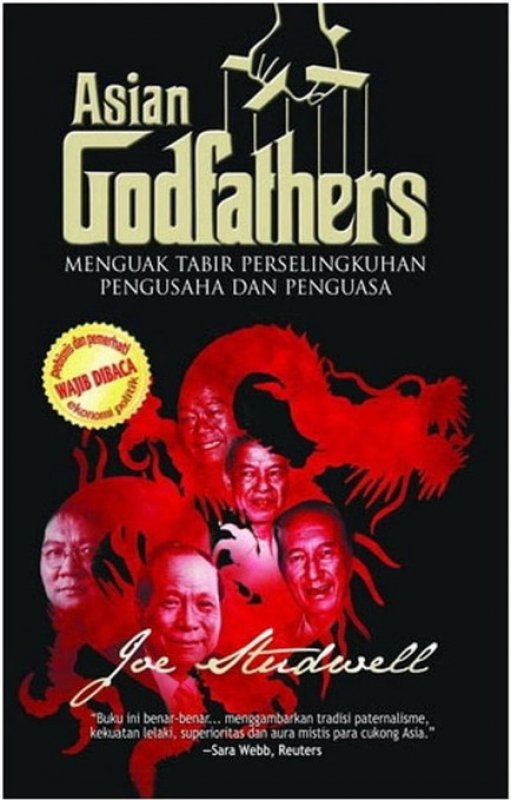 Cover Buku Asian Godfathers : Menguak Tabir Perselingkuhan Pengusaha dan Penguasa