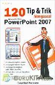 Cover Buku 120 Tip dan Trik Menguasai Power Point 2007