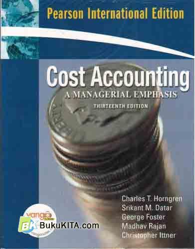Cover Buku Cost Accounting A Managerial Emphasis 13e