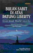 Cover Buku Bulan Sabit Di Atas Patung Liberty: Kisah-Kisah Mualaf Amerika