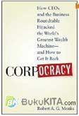Cover Buku Corporacy : How CEOs and the Business Roundtable Hijacked the World