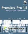 Cover Buku Premiere Pro 1.5 : hands on Training