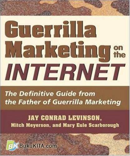 Cover Buku Guerrilla Marketing On The Internet: The Definitive Guide From The Father Of Guerrilla Mar