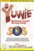 Cover Buku Yuwie : Berteman Sambil Meraup Uang