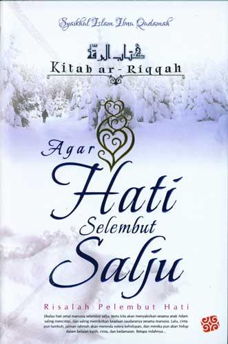 Cover Buku Agar Hati Selembut Salju ( Kitab Ar-Riqqah)