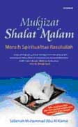 Cover Buku Mukjizat Shalat Malam: Meraih Spiritualitas Rasulullah