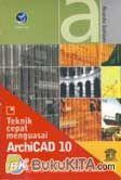 Cover Buku Teknik Cepat Menguasai Archicad 10