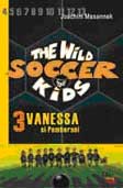 Cover Buku The Wild Soccer Kids 3: Vanessa si Pemberani