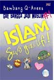Cover Buku Gue Bangga Jadi Muslim #1 - Islam Saves Your Life!