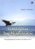 Cover Buku Kebahagiaan yang Membebaskan: Menghidupkan Lentera di dalam Diri
