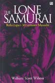Cover Buku The Lone Samurai - Kehidupan Miyamoto Musashi