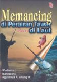 Cover Buku MEMANCING DI PERAIRAN TAWAR DAN DI LAUT