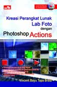 Cover Buku Kreasi Perangkat Lunak Lab Foto dengan Photoshop Actions