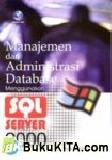 MANAJEMEN DAN ADMINISTRATI DATABASE MENGGUNAKAN SQL SERVER 2000