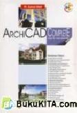 Cover Buku ARCHICAD COMPLITE STEP BY STEP TUTORIAL