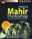 Cover Buku LANGSUNG MAHIR PHOTOSHOP (FULL COLOR)