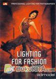 Cover Buku Professional Lighting For Photographer : Lighting For Fashion Indoor Lighting (Full Color)