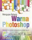 Cover Buku Mengupas Rahasia Warna Photoshop (Full Color)