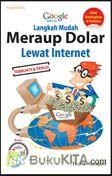 Cover Buku Langkah Mudah Meraup Dolar Lewat Internet (Edisi Terlengkap & Terbaru)