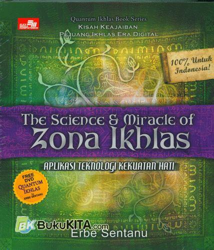 Cover Buku The Science & Miracle of Zona Ikhlas : Aplikasi Teknologi Kekuatan Hati
