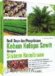 Cover Buku Budi Daya dan Pengelolaan Kebun Kelapa Sawit dan Sistem Kemitraan