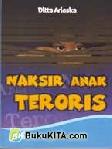 Cover Buku NAKSIR ANAK TERORIS
