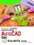 Cover Buku MUDAH DAN CEPAT MERANCANG DENGAN AUTOCAD 2009