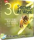 Cover Buku 30 SECRET AT WORK - Mengungkap Rahasia Di Balik Panggung Dunia Kerja