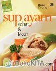 Cover Buku Healthy Easy and Yummy : Sup Ayam Sehat dan Lezat