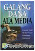 Cover Buku Galang Dana Ala Media : Strategi Efektif Mengumpulkan Sumbangan Masyarakat