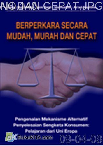 Cover Depan Buku BERPERKARA SECARA MUDAH, MURAH DAN CEPAT