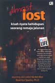Cover Buku Almost Lost - Kisah Nyata Kehidupan Seorang Remaja Jalanan