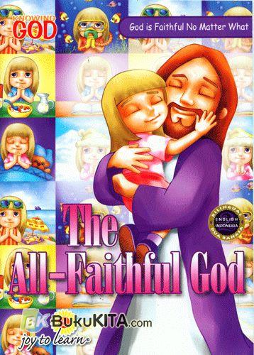 Cover Buku God is Faithful No Matter What : The All Faithful God - Tuhan Maha Setia