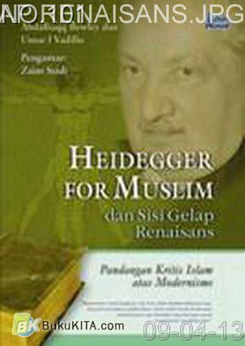 Cover Buku HEIDEGGER FOR MUSLIM DAN SISI GELAP RENAISANS