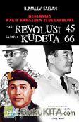 Kesaksian Wakil Komandan Tjakrabirawa : Dari revolusi 45 Sampai Kudeta 66