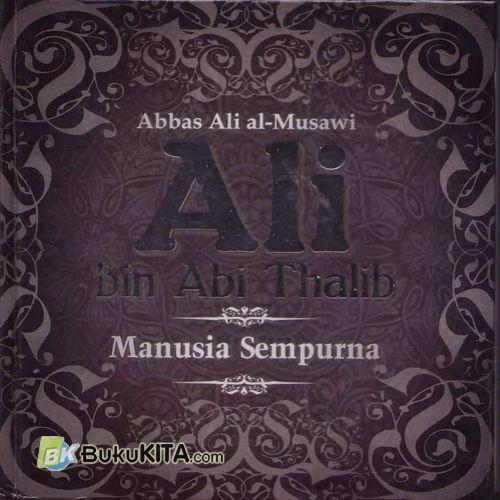 Cover Buku Ali bin Abi Thalib Manusia Sempurna