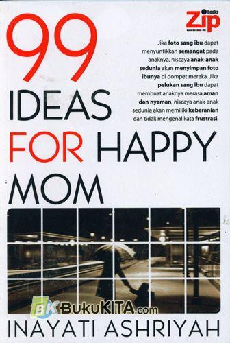 Cover 99 Ideas For Happy Mom